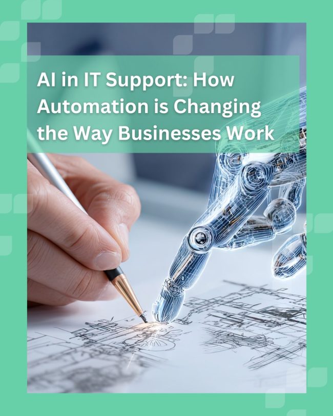 AI in IT Support: How Automation is Changing the Way Businesses Work