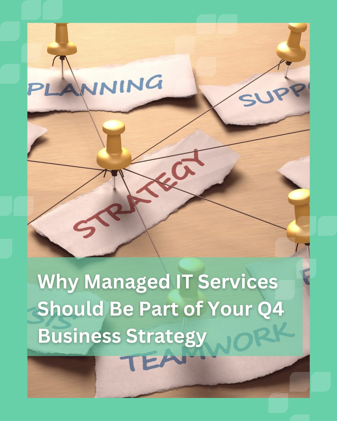 Why Managed IT Services Should Be Part of Your Q4 Business Strategy