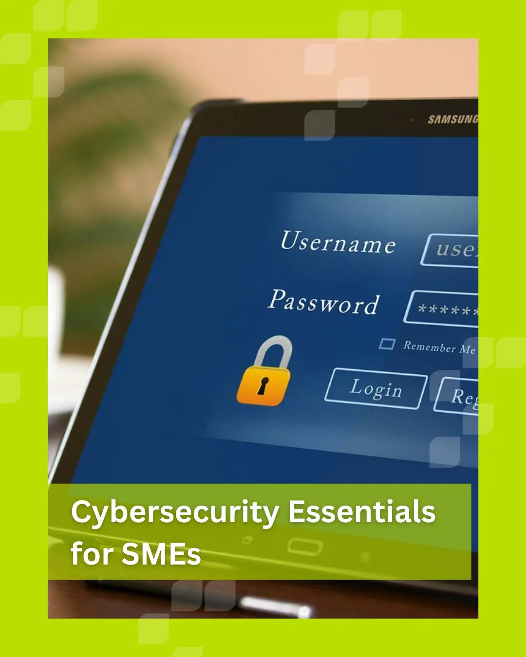Cybersecurity Essentials for SMEs